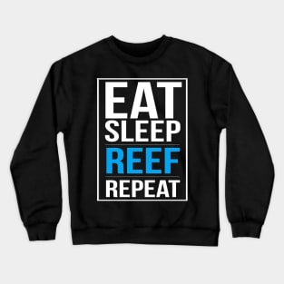 Eat Sleep Reef Repeat Fishkeepers DIY Crewneck Sweatshirt